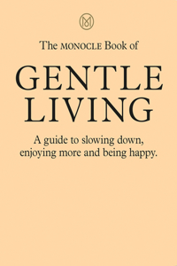 Monocle Book of Gentle Living