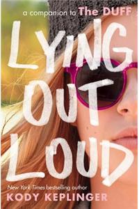 Lying Out Loud: A Companion to the Duff