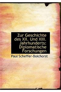 Zur Geschichte Des XII. Und XIII. Jahrhunderts