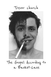 Gospel According to a Basket-Case
