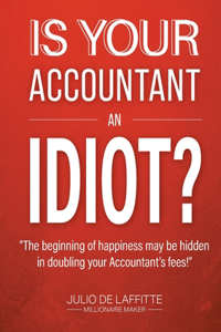 Is Your Accountant an Idiot?