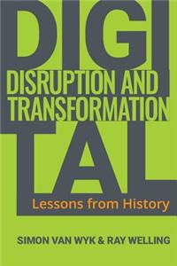 Digital Disruption and Transformation