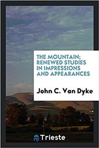 The mountain; renewed studies in impressions and appearances