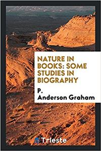 Nature in books: some studies in biography