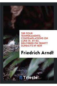 The Four Temperaments, Contemplations on Luke IX. Translated