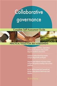 Collaborative governance Complete Self-Assessment Guide