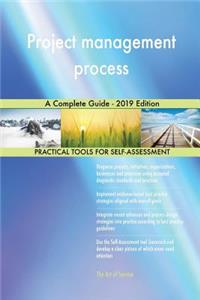 Project management process A Complete Guide - 2019 Edition