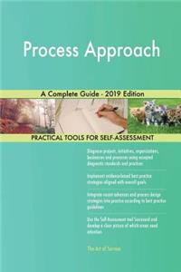 Process Approach A Complete Guide - 2019 Edition