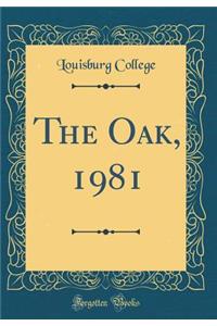 The Oak, 1981 (Classic Reprint)