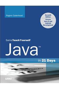 Java in 21 Days, Sams Teach Yourself (Covering Java 8)