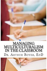 Managing Multiculturalism in the Classroom