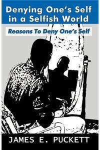 Denying One's Self in a Selfish World