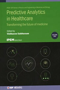 Predictive Analytics in Healthcare, Volume1