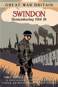 Great War Britain Swindon: Remembering 1914-18