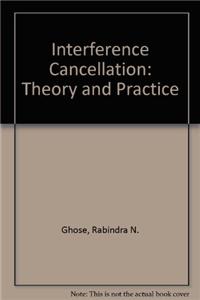 Interference Cancellation: Theory and Practice