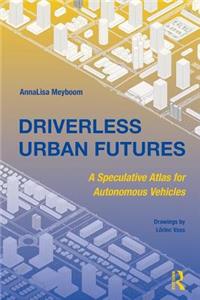 Driverless Urban Futures