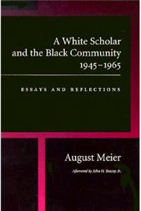 A White Scholar and the Black Community, 1945-1965