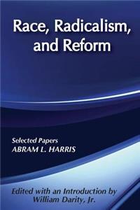 Race, Radicalism, and Reform