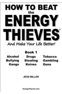 How to Beat the Energy Thieves and Make Your Life Better
