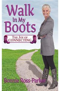 Walk in My Boots - The Joy of Connecting