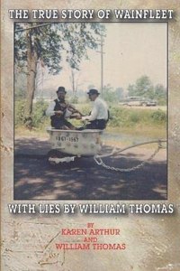 True Story of Wainfleet With Lies by William Thomas