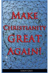 Make Christianity Great Again