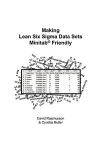 Making Lean Six Sigma Data Sets Minitab Friendly or The Best Way to Format Data for Statistical Analysis