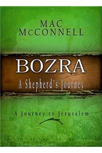 Bozra: A Shepherd's Journey: A Journey to Jerusalem