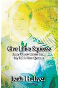 Give Life a Squeeze