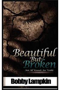 Beautiful But Broken