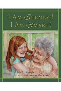 I Am Strong! I Am Smart!