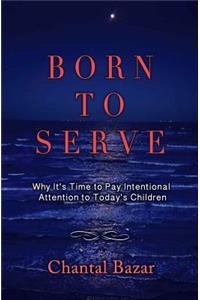 Born To Serve
