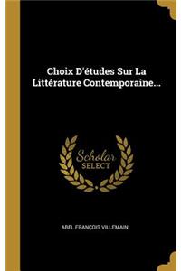 Choix D'études Sur La Littérature Contemporaine...
