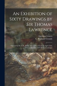 Exhibition of Sixty Drawings by Sir Thomas Lawrence