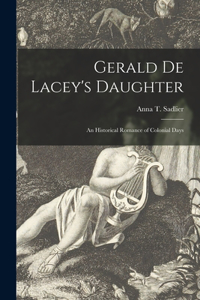 Gerald De Lacey's Daughter [microform]