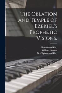 Oblation and Temple of Ezekiel's Prophetic Visions,