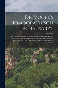 Dr. Vogel's Homöopathischer Hausarzt