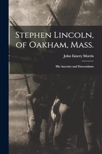 Stephen Lincoln, of Oakham, Mass.