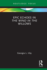 Epic Echoes in The Wind in the Willows