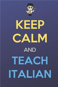 Keep Calm And Teach Italian