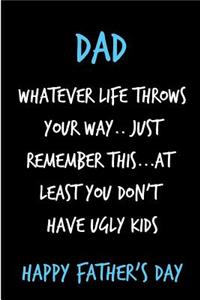 Dad Whatever Life Throws Your Way