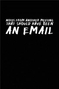 Notes From Another Meeting That Should Have Been An Email