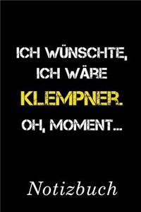 Ich Wünschte Ich Wäre Klempner Oh Moment Notizbuch