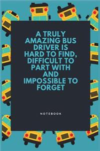 A Truly Amazing Bus Driver Is Hard To Find, Difficult To Part With And Impossible To Forget