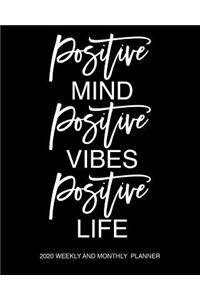 Positive Mind Positive Vibes Positive Life 2020 Weekly And Monthly Planner