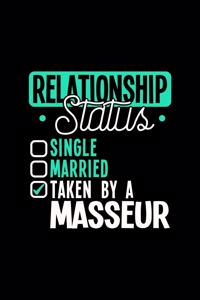 Relationship Status Taken by a Masseur: 6x9 inches college ruled notebook, 120 Pages, Composition Book and Journal, lovely gift for your favorite Masseur