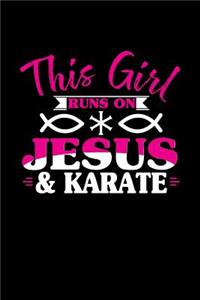 This Girl Runs on Jesus & Karate: 6x9 inches college ruled notebook, 120 Pages, Composition Book and Journal, perfect gift idea for girls like your daughter, sister or girlfriend who