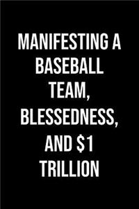 Manifesting A Baseball Team Blessedness And 1 Trillion