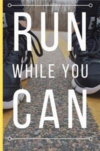 Run While You Can