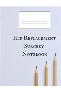 Hip Replacement Surgery Notebook